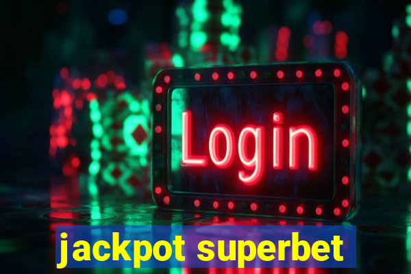 jackpot superbet