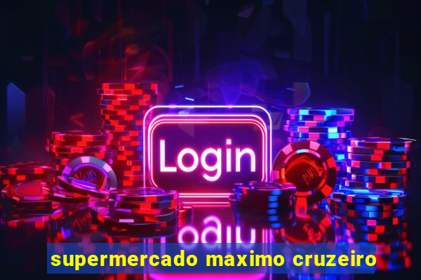supermercado maximo cruzeiro