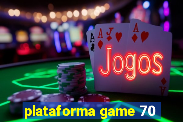 plataforma game 70