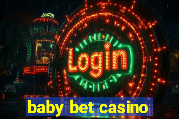 baby bet casino