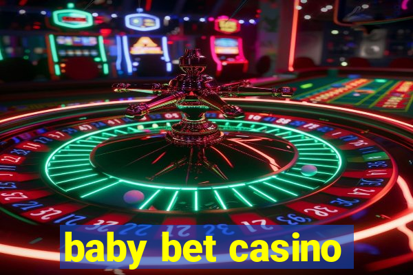 baby bet casino