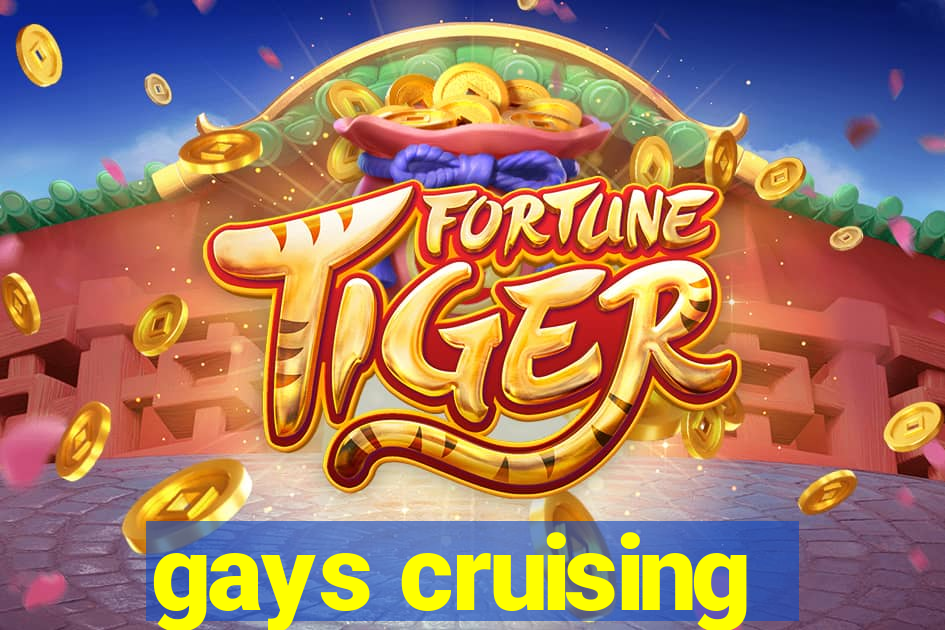 gays cruising