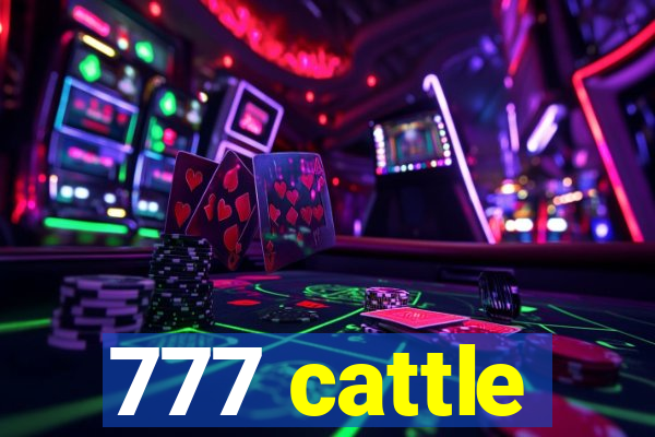 777 cattle