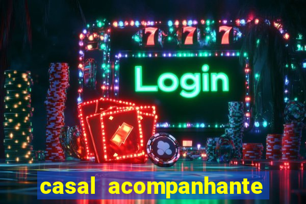 casal acompanhante porto alegre