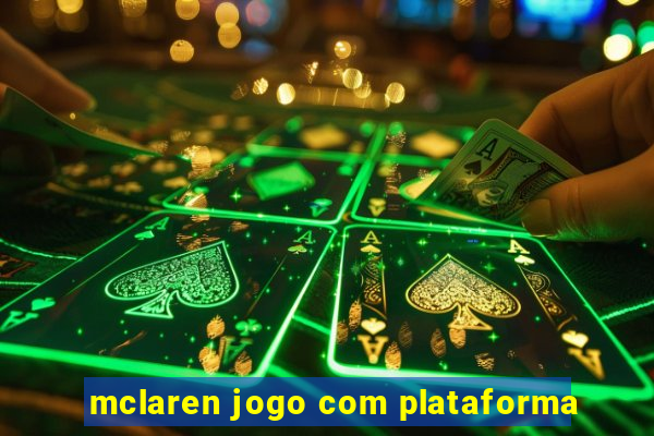mclaren jogo com plataforma