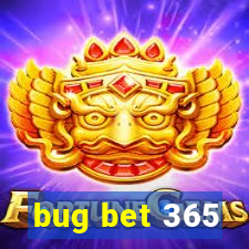 bug bet 365
