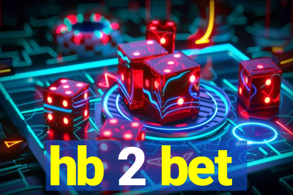 hb 2 bet