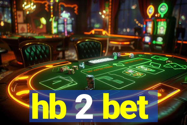 hb 2 bet