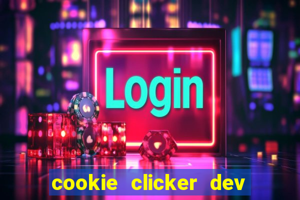 cookie clicker dev tools hack