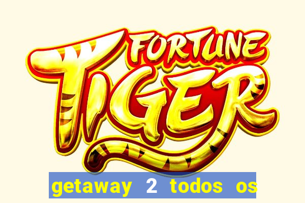 getaway 2 todos os carros 2024