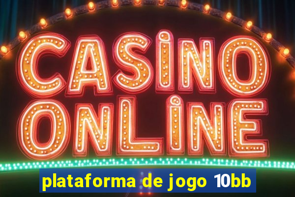 plataforma de jogo 10bb