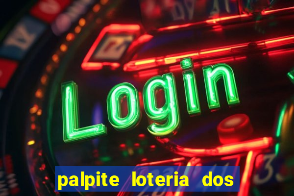 palpite loteria dos sonhos de hoje