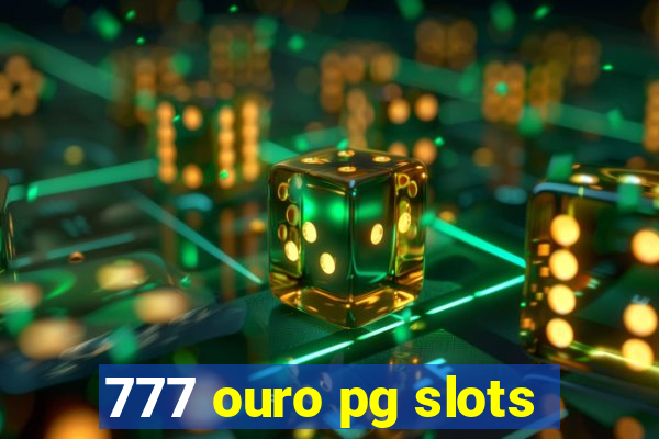 777 ouro pg slots
