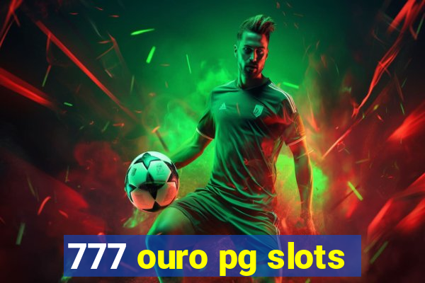 777 ouro pg slots