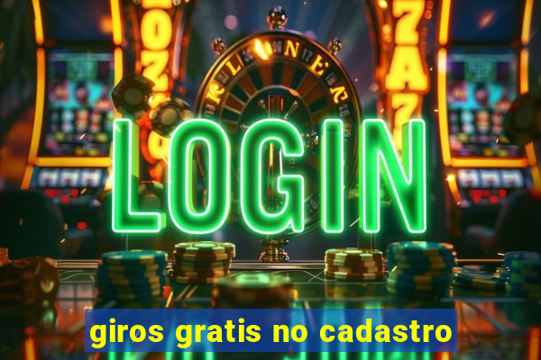 giros gratis no cadastro