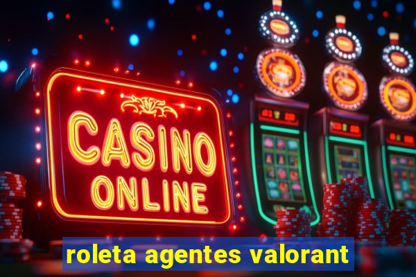 roleta agentes valorant