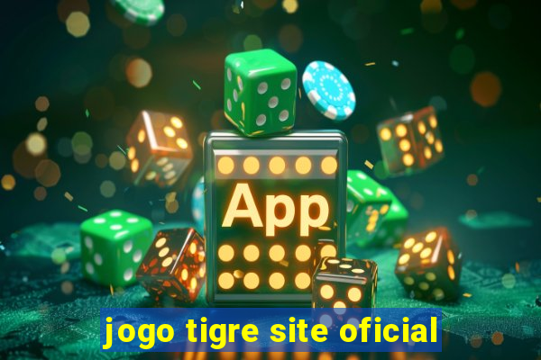 jogo tigre site oficial