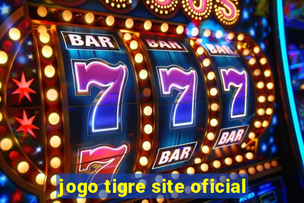 jogo tigre site oficial