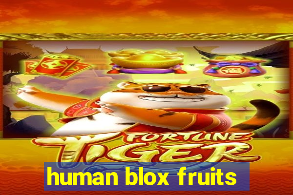 human blox fruits