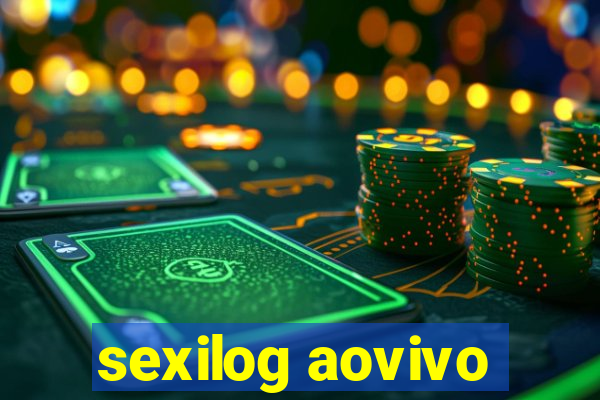 sexilog aovivo
