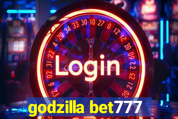 godzilla bet777