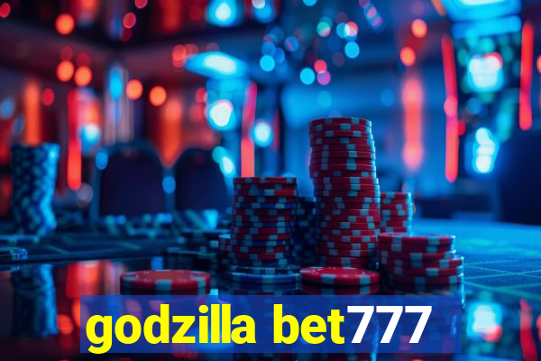 godzilla bet777