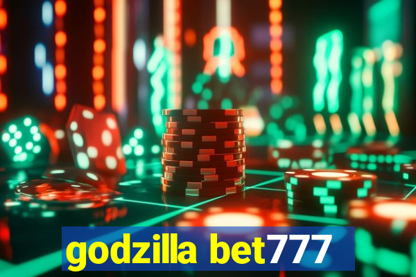 godzilla bet777