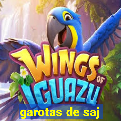 garotas de saj
