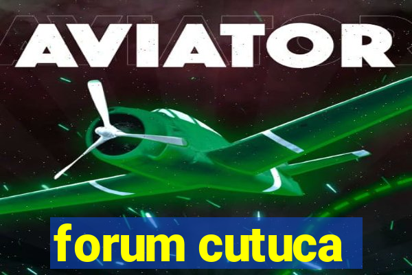 forum cutuca