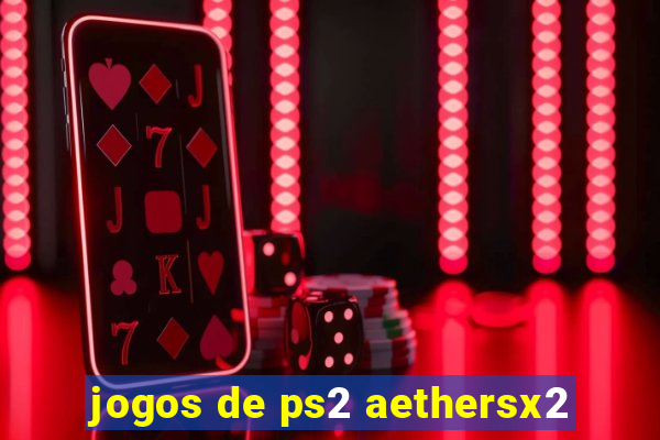 jogos de ps2 aethersx2