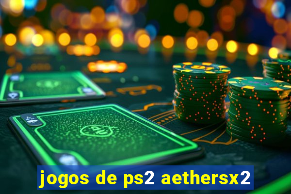 jogos de ps2 aethersx2