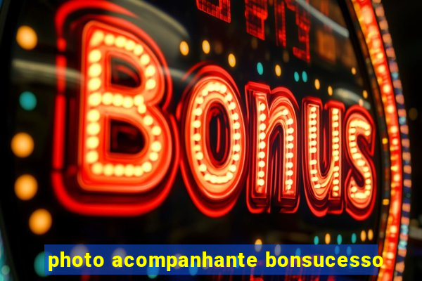 photo acompanhante bonsucesso