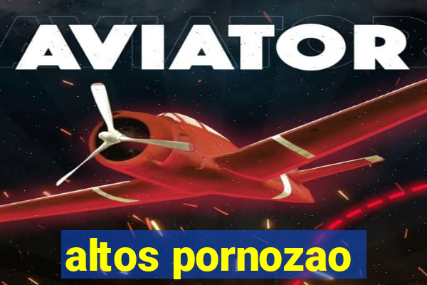 altos pornozao
