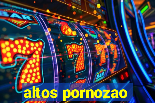 altos pornozao