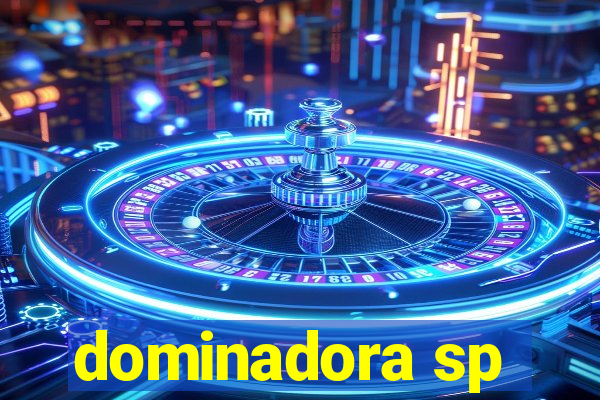 dominadora sp