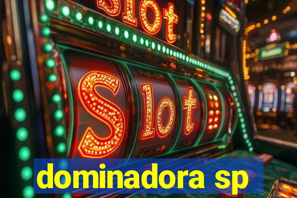dominadora sp