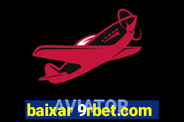 baixar 9rbet.com