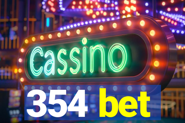 354 bet