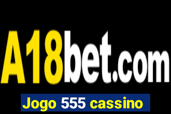 Jogo 555 cassino