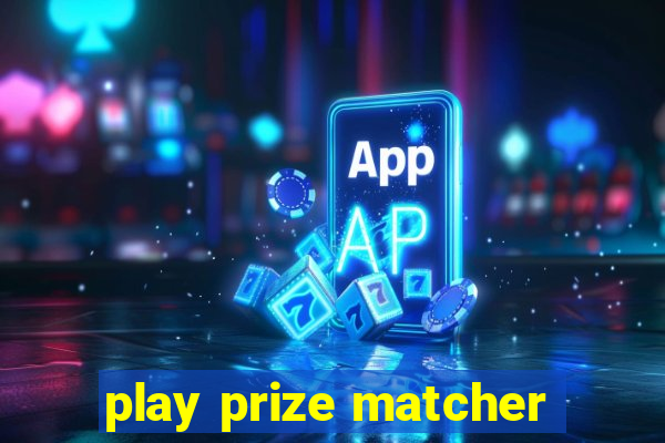 play prize matcher