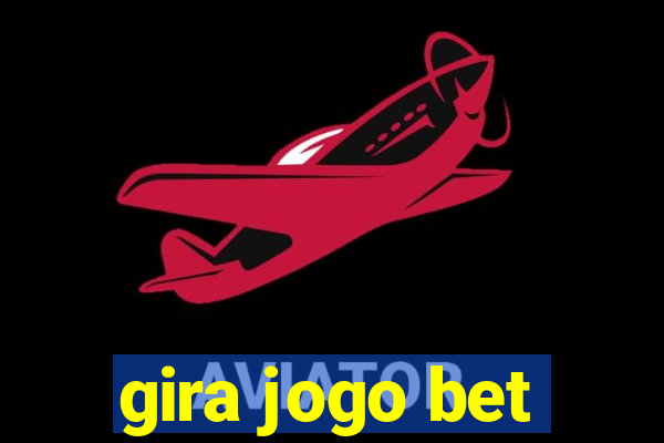 gira jogo bet