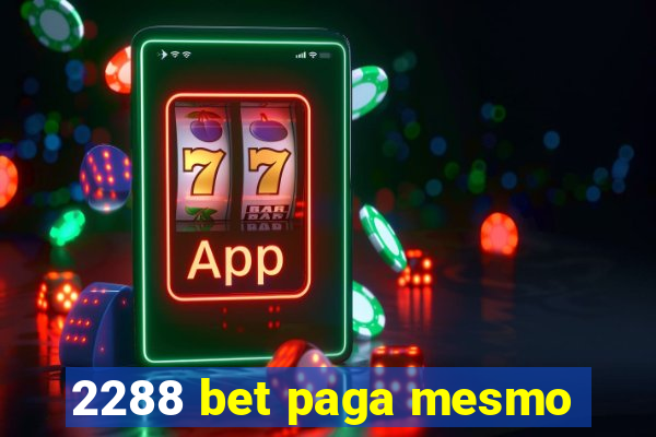 2288 bet paga mesmo