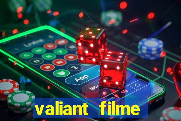 valiant filme completo dublado