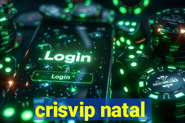 crisvip natal
