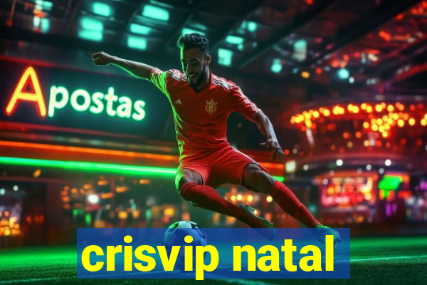 crisvip natal
