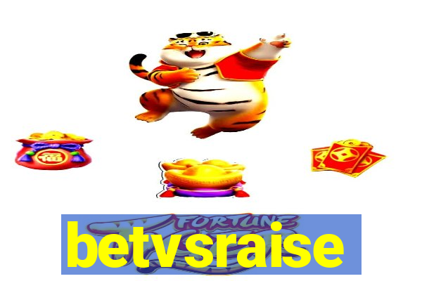 betvsraise