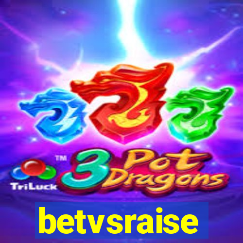 betvsraise