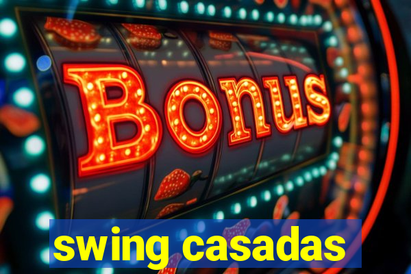 swing casadas