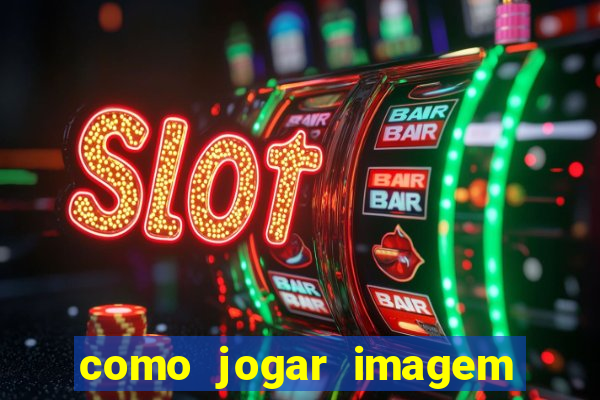 como jogar imagem no google para pesquisa