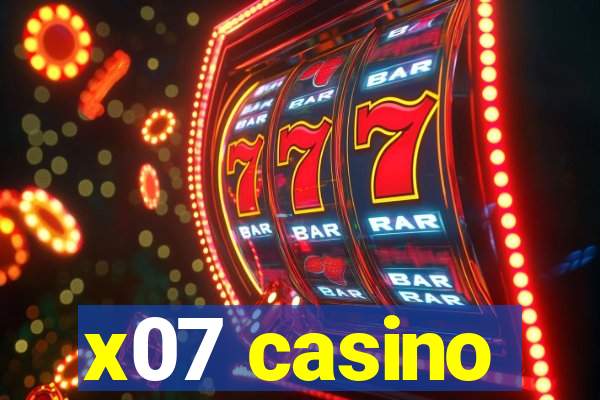 x07 casino